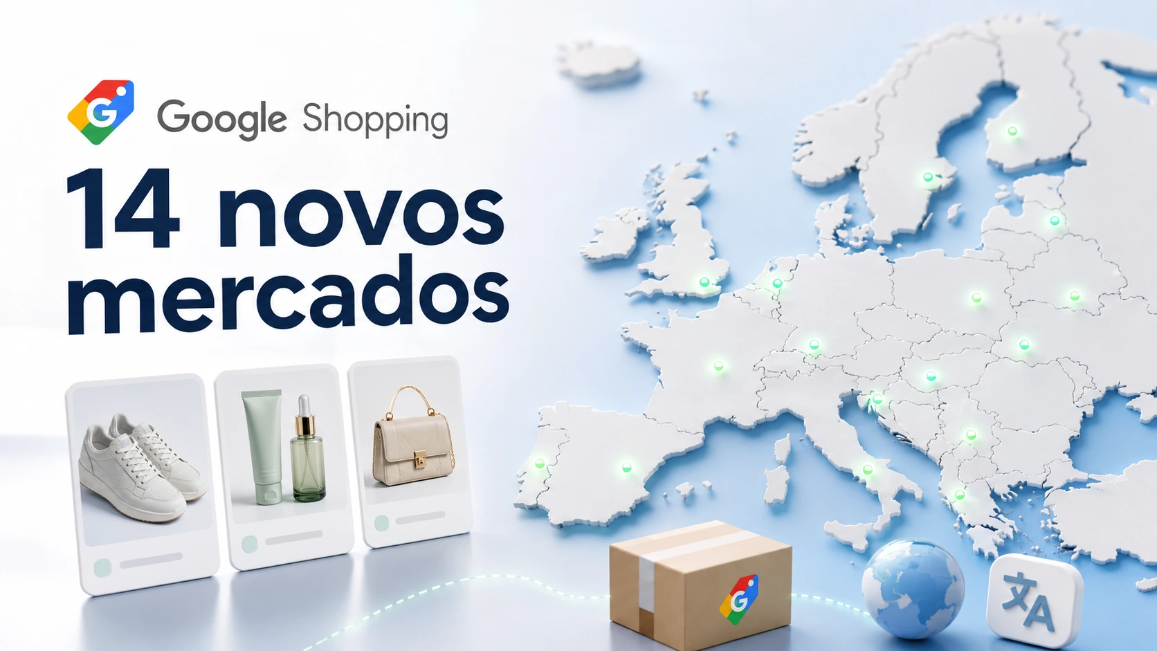 Google Shopping e mapa da Europa destacando a expansão para 14 novos mercados