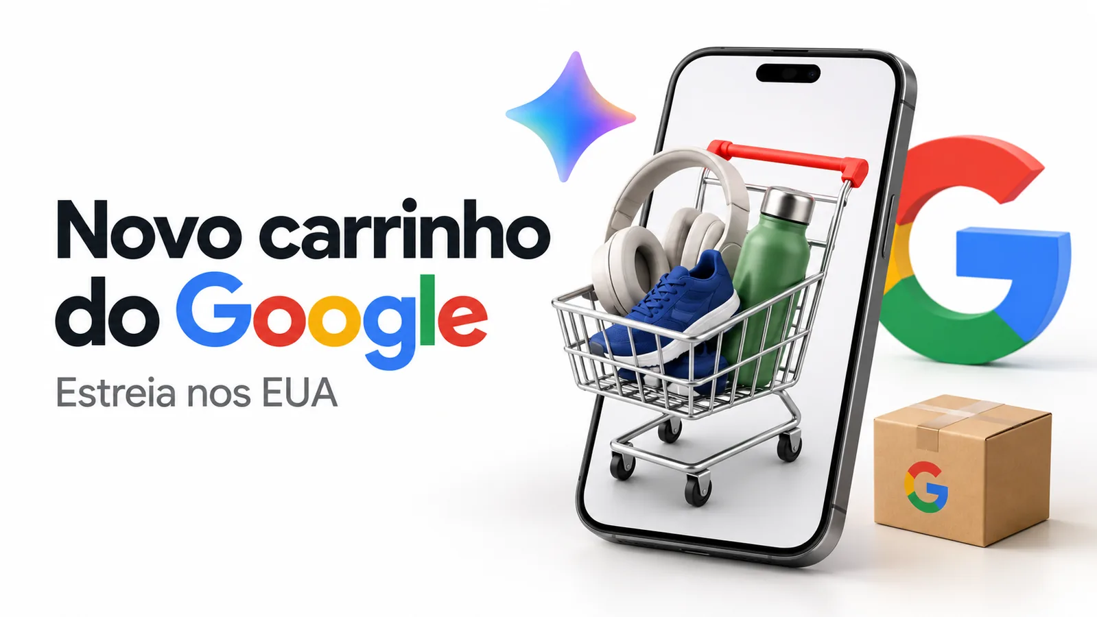 Carrinho de compras com produtos à frente de um celular, símbolos Google e Gemini e os textos Novo carrinho do Google e Estreia nos EUA